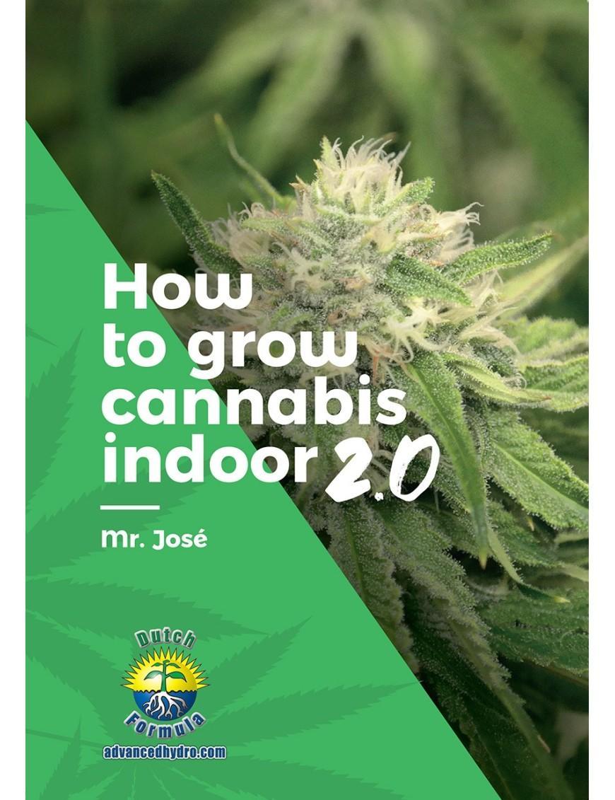 How to grow cannabis indoors 2.0