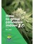 How to grow cannabis indoors 2.0